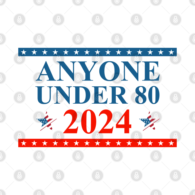Anyone Under 80 Young Candidate Advocate 2024 Election by Vauliflower