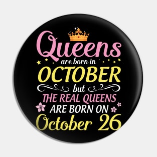 Happy Birthday To Me Mom Daughter Queens Are Born In October But Real Queens Are Born On October 26 Pin