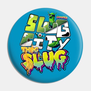 Slug City Thug "Seek" Pin