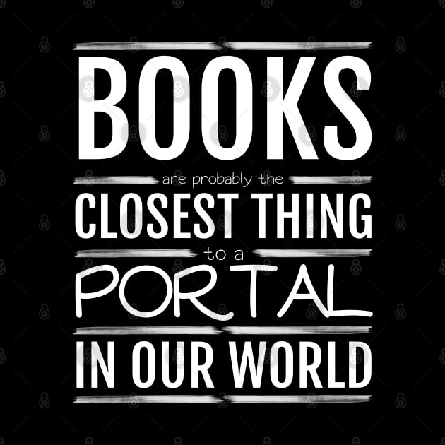 Books are probably the closest thing to a portal by All About Nerds