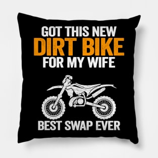 Got This New Dirt Bike For My Wife Best Swap Ever Funny Motocross Pillow