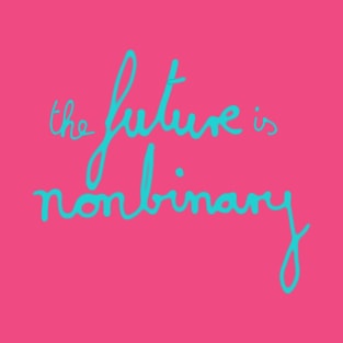 the  future is nonbinary T-Shirt