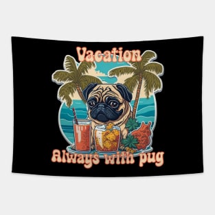 Vacation always with pug Tapestry