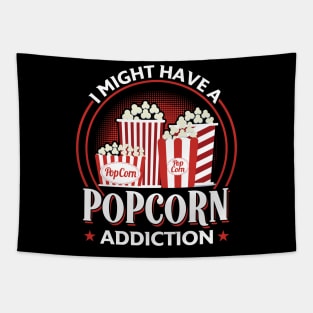I Might Have A Popcorn Addiction Tapestry