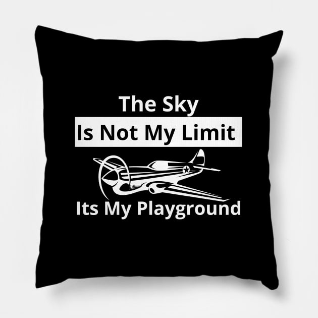The Sky Is Not My Limit Its My Playground Pillow by bymetrend