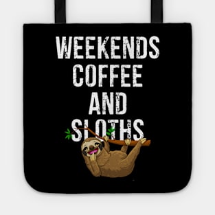 Weekends Coffee And Sloths Funny Sloth Coffee Lovers Tote