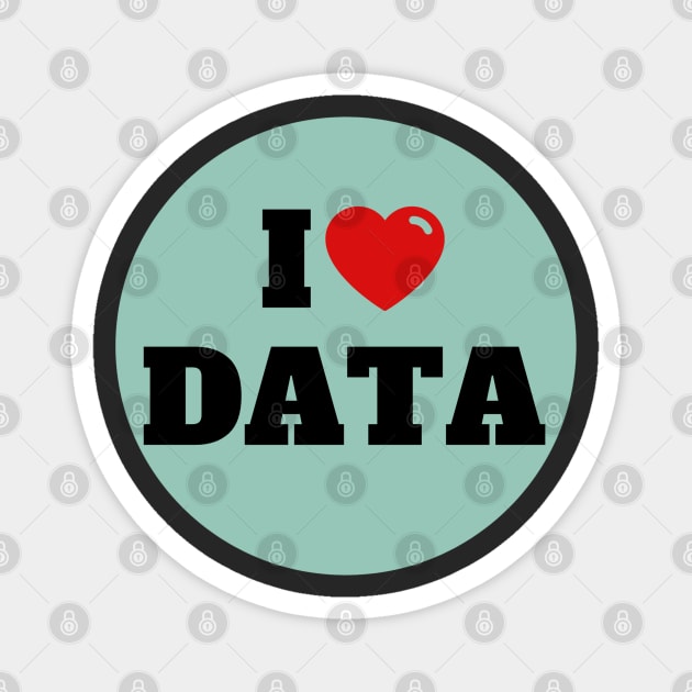 I love Data Magnet by RioDesign2020