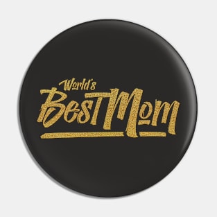 World's Best Mom! - Mother's Day Pin