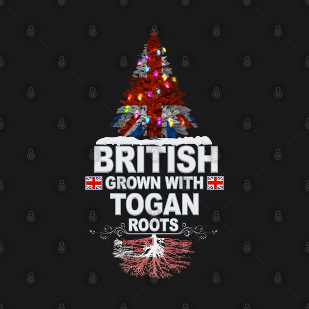 British Grown With Togan Roots - Gift for Togan With Roots From Tonga by Country Flags