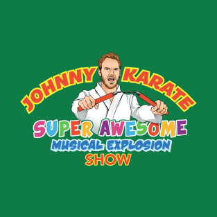 Johnny Karate Super Awesome Musical Explosion Show T-Shirt