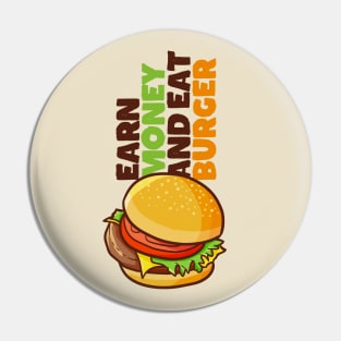 Earn Money and Eat Burger Pin