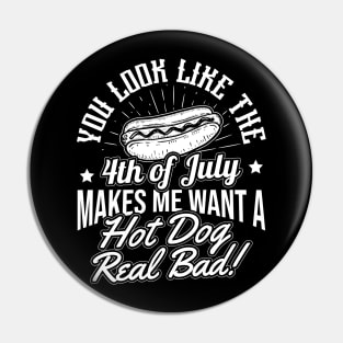 You Look Like the Fourth of July Hot Dog Pin