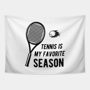 Tennis is my favorite season Tapestry