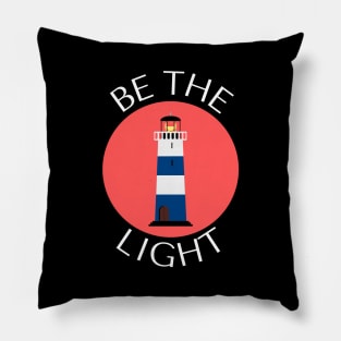 Be The Light | Christian Typography Pillow