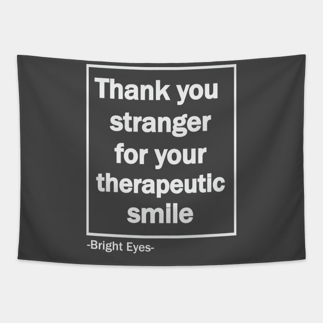 Thank you stranger for your therapeutic smile Tapestry by clothed_in_kindness