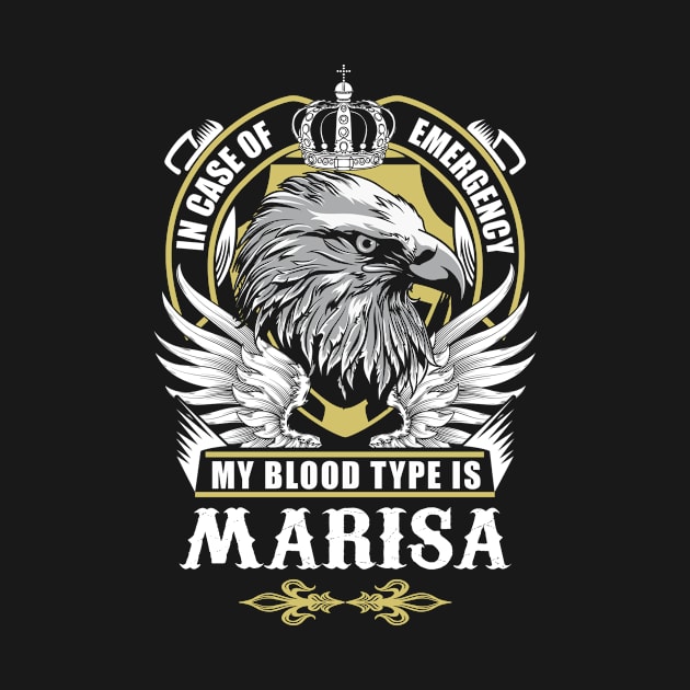 Marisa Name T Shirt - In Case Of Emergency My Blood Type Is Marisa Gift Item by AlyssiaAntonio7529