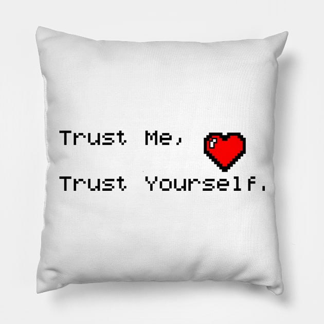 Trust yourself Pillow by Akimu