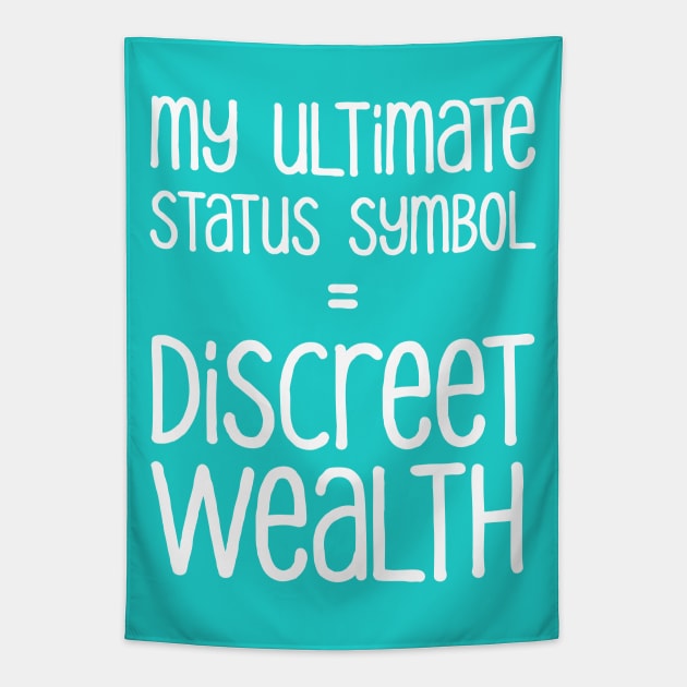 My Ultimate Status Symbol = Discreet Wealth | Money | Life | Robin's Egg Blue Tapestry by Wintre2