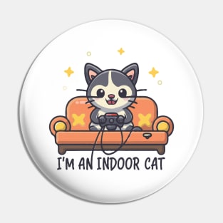 I'm An Indoor Cat. Funny. Pin