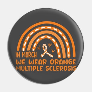 In March We Wear Orange Ribbon MS Warrior Multiple Sclerosis Awareness Pin