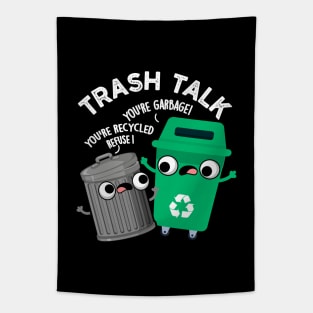 Trash Talk Funny Garbage Bin Pun Tapestry