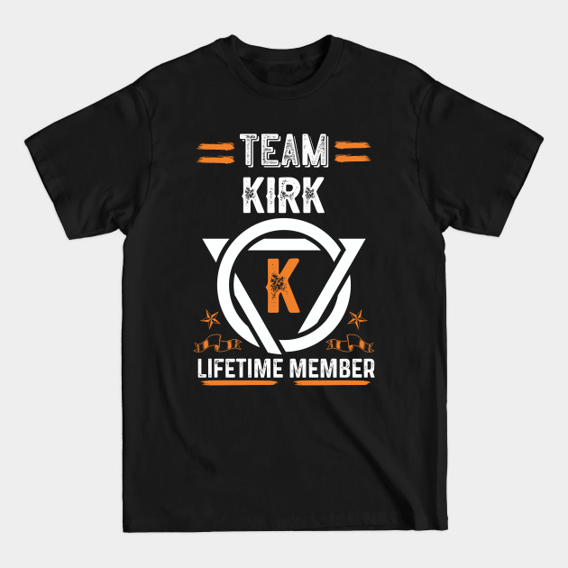 Team kirk Lifetime Member, Family Name, Surname, Middle name - Family - T-Shirt Team kirk Lifetime Member, Family Name, Surname, Middle name - Family - T-Shirt