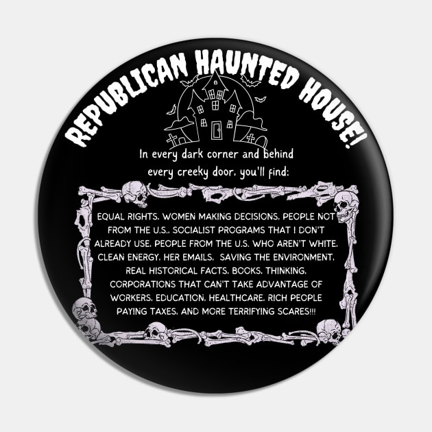 Haunted House for Republicans - Political Halloween Pin by EvolvedandLovingIt