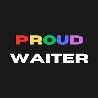 Proud waiter T-Shirt