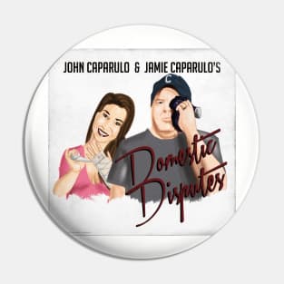 John & Jamie Caparulo's Domestic Disputes Pin