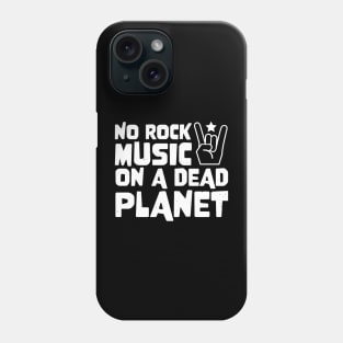 No Rock Music On A Dead Planet Phone Case