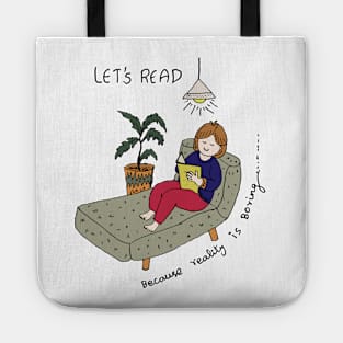 REALITY IS BORING SO READ ADVENTURE BOOKS Tote