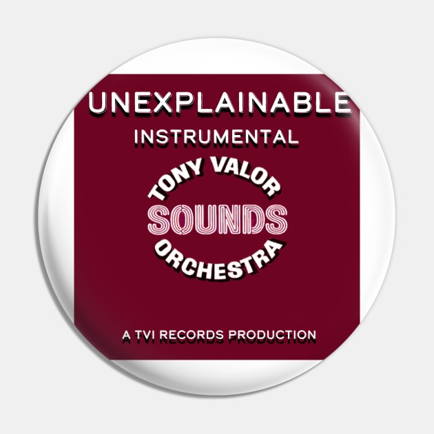 Unexplainable Instrumental Pin by TVI Records Multi Media