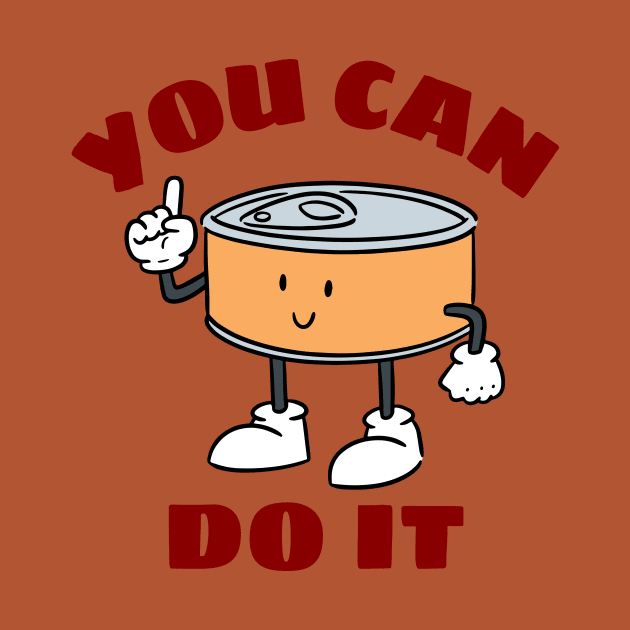 You Can Do It - Cute Can Pun by Allthingspunny