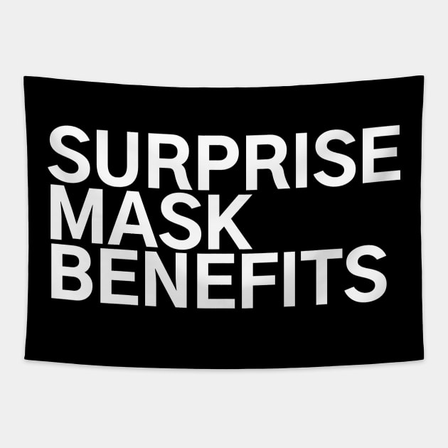 #SurpriseMaskBenefits Surprise Mask Benefits Tapestry by AwesomeDesignz