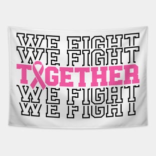 Together We Fight - Breast Cancer Support - Survivor - Awareness Pink Ribbon Black Font Tapestry