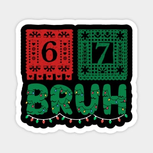 Festive Christmas 67 Bruh Magnet