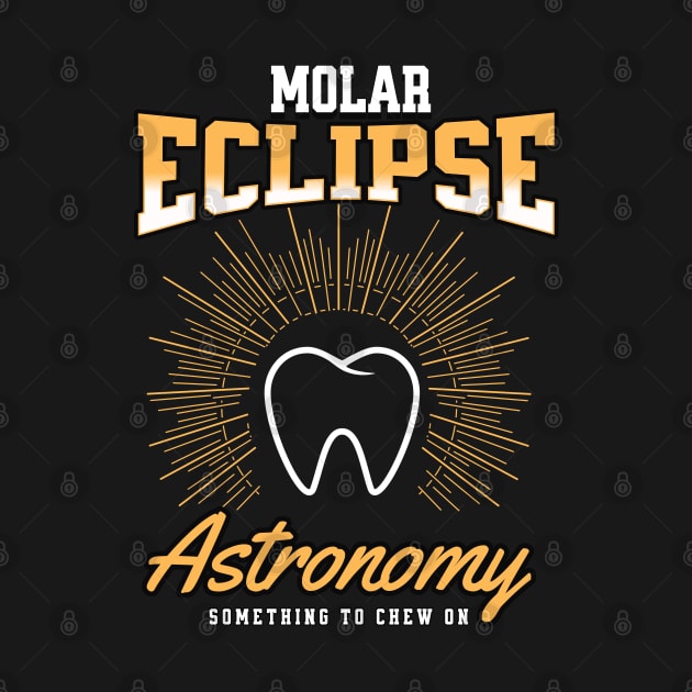 Funny Dentist Eclipse Astronomy Dental Student Design by woormle