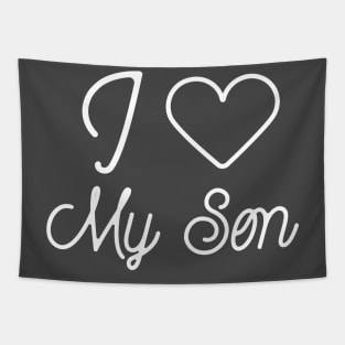 I love my son- fathers day gift Tapestry