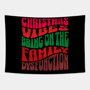 Christmas Vibes Family Dysfunction Funny Tapestry