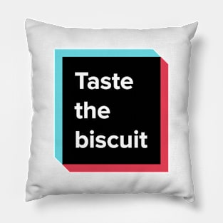 Taste The Biscuit Meme Shirt Pillow