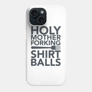 Holy Mother Forking Shirt Balls Phone Case