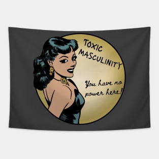 Toxic Masculinity - You Have No Power Here Tapestry