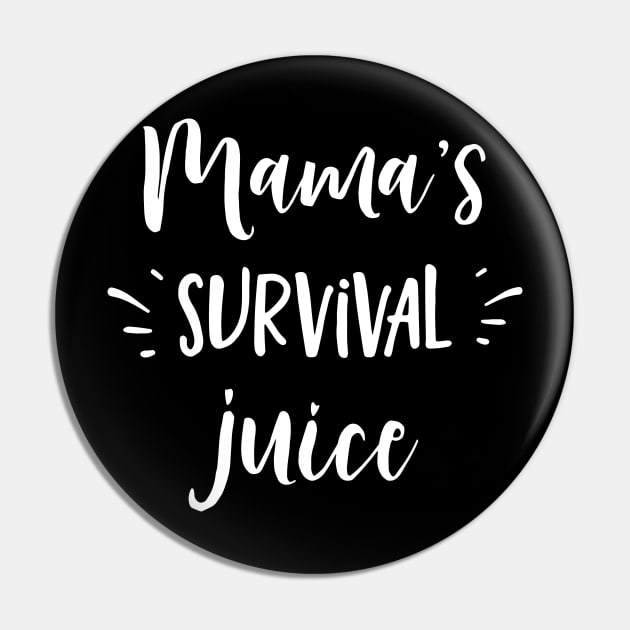 Mama's Survival Juice Pin by ThrivingTees