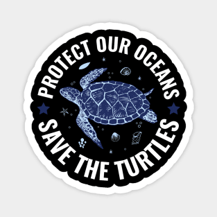 Protect Our Ocean Save The Turtles World Oceans Day Protect Our Ocean Save The Turtles World Oceans Day Magnet