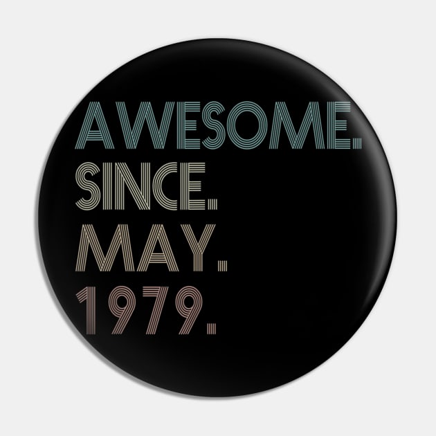 41th Birthday gift 41 Years Old Awesome Since May 1979 Pin by bummersempre66