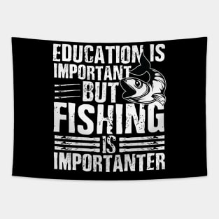 Education is important but fishing is importanter Tapestry