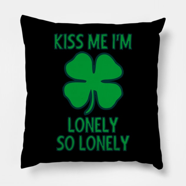 Kiss Me I'm Lonely So Lonely Pillow by Muzehack