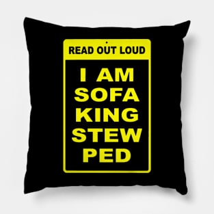 i am sofa king stew ped Pillow