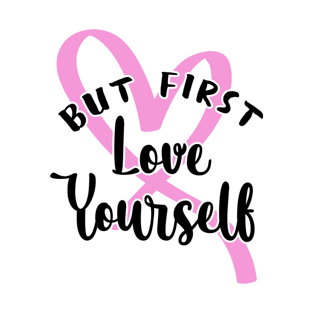 'But First, Love Yourself' PTSD Mental Health Shirt by ourwackyhome