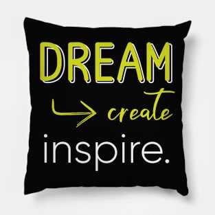 Dream Create Inspire Pillow